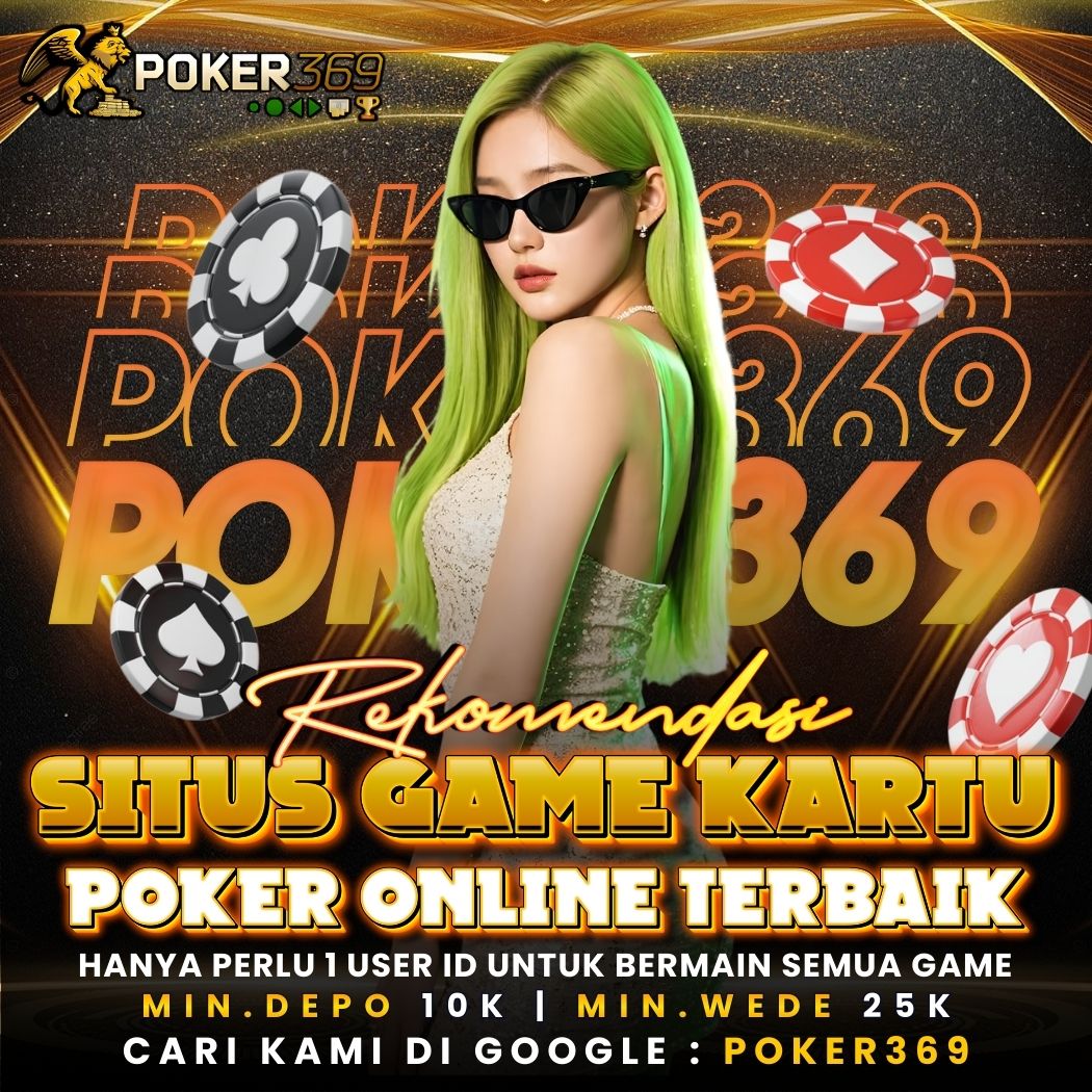 POKER369: The Best Online Poker Card Games Number #1 IDN Play